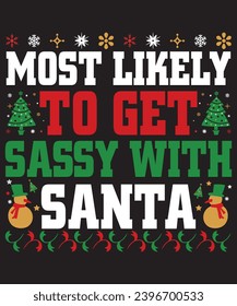 Most Likely To Get Sassy With Santa Christmas Pajamas T-Shirt, Shirt Print Template, Christmas Gift