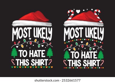 Most Likely To Hate This Shirt Christmas t-shirt