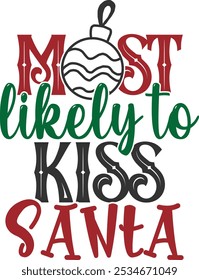 Most Likely To Kiss Santa - Christmas Illustration
