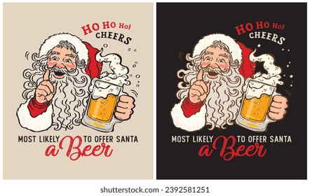 Most Likely to Offer Santa a Beer - Santa Claus - Christmas Day - Beer Lovers - Vector Illustration