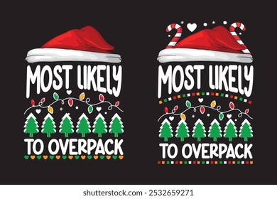 Most Likely To Overpack Christmas t-shirt