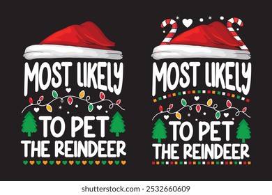 Most Likely To Pet The Reindeer Christmas t-shirt
