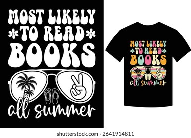 Most Likely To Read Books All Summer Teacher Student T-Shirt, Most Likely To Teacher Student Last Day Of School, read, books, summer