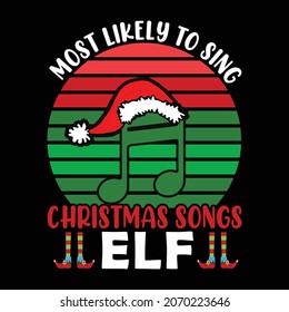 Most likely to sing Christmas songs Elf - vector