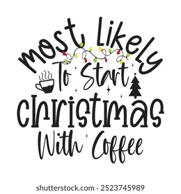 Most Likely To Start Christmas With Coffee ,groovy vintage retro wavy graphic design