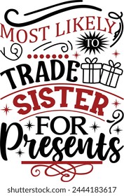 Most Likely To Trade Sister For Presents 