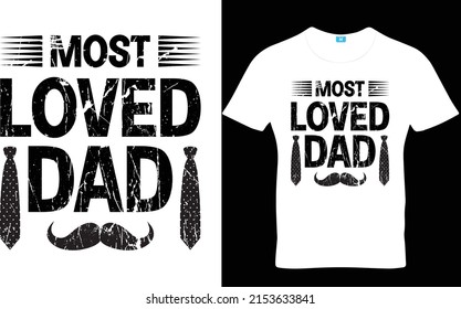 most loved dad, Father's Day T-Shirt Design, Dad Svg