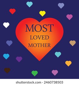 Most loved mother, Mother's day poster, typography design for mom in vector format.