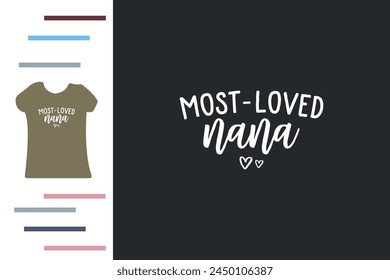 Most loved nana t shirt design
