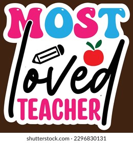 Most Loved Teacher    Sticker SVG   design Vector File