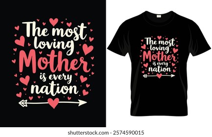 The most loving mother is every nation Mom Stay at Home T-Shirt