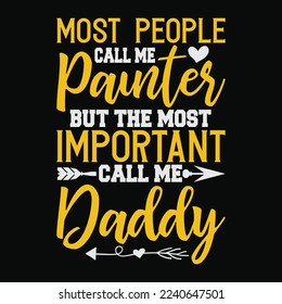 Most People Call Me Painter Daddy funny t-shirt design
