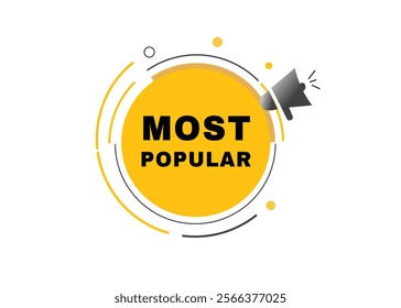 Most popular banner label icon loudspeaker flat design element. Vector sign.