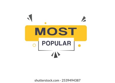 Most popular banner, sign icon tag flat style word concept vector. Design for web, announcement.