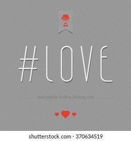 most popular February love hashtag on gray background. social media promotion symbol. vector trendy lettering and heart sign