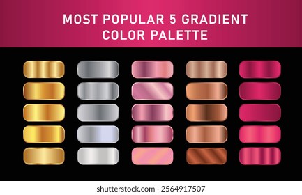 Most popular Five gradient top 25 Beautiful Gradients Color set. Chrome, texture, surface, and background template