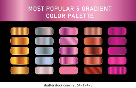 Most popular Five gradient top 25 Beautiful Gradients Color set. Chrome, texture, surface, and background template