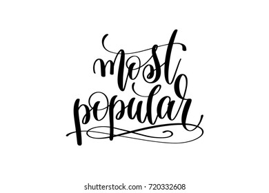 most popular motivational and inspirational quote, typography printable wall art, handwritten lettering isolated on white background, black ink calligraphy vector illustration