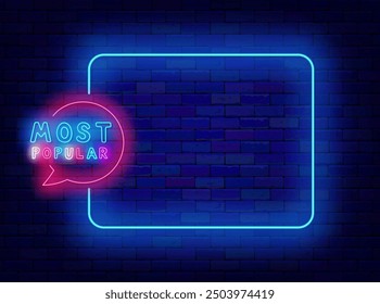 Most popular neon banner. Best choice. First place. Show and game. Greeting card. Empty blue frame and text in speech bubble. Glowing flyer. Editable stroke. Vector stock illustration