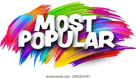 Most popular paper word sign with colorful spectrum paint brush strokes over white. Vector illustration.