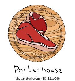 Most Popular Steak Porterhouse on a Round Wooden Cutting Board. Beef Cut. Meat Guide for Butcher Shop or Steak House Restaurant Menu. Hand Drawn Illustration. Savoyar Doodle Style.