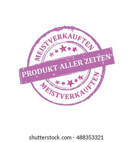 The most sold product of all time (Text translation from German language: die meistverkauften Produkt aller Zeitten) - grunge stamp / sticker. Print colors used