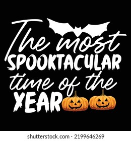 The most spooktacular time of the year Happy Halloween shirt print template, Pumpkin Fall Witches Halloween Costume shirt design