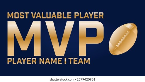 Most valuable player, mvp. Vector background with gold gradient text, player and team name. Football.