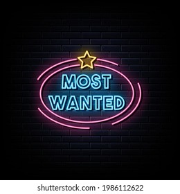 Most wanted neon sign. neon symbol