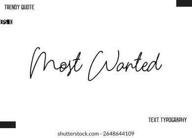 Most Wanted  Text Typescript Trendy Quote For T-Shirt Designs