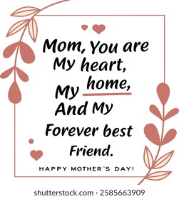 To the most wonderful mom in the world—your kindness, strength, and love make every day brighter. Wishing you a Mother’s Day as amazing as you are!