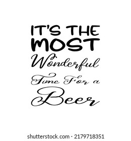 it's the most wonderful time for a beer black letter quote