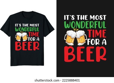 It's the most wonderful time for a beer. Christmas t-shirt design for a vector file. ugly t-shirt design, , Christmas t-shirts amazon, Christmas t-shirts ladies 