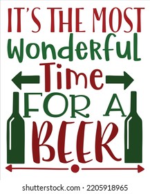 It's The Most Wonderful Time For A Beer, Merry Christmas shirts, mugs, signs lettering with antler vector illustration for Christmas hand lettered, svg, Christmas svg, Christmas Clipart Silhouette cut