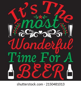it's the most wonderful time for beer t shirt design, vector file.