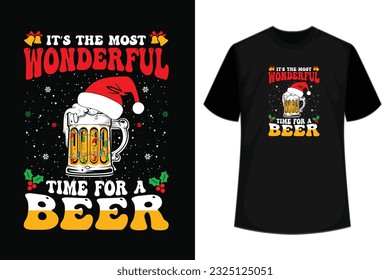 It’s the Most Wonderful Time for a Beer Tee Design,Xmas Men’s T-shirt Top Tee,Gift For Family Shirt, Christmas Beer Shirt, Christmas Beer T-Shirt Design, Merry Christmas Family Shirts