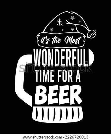 IT'S THE MOST WONDERFUL TIME FOR A BEER T-SHIRT DESIGN