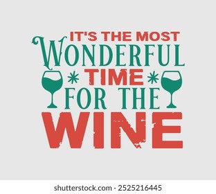 It's the Most Wonderful Time for the Wine, Christmas Cutie, Christmas Design, Hand drawn lettering phrase isolated on white background, Calligraphy T-shirt design, EPS,  Files for Cutting, bag, cups, 