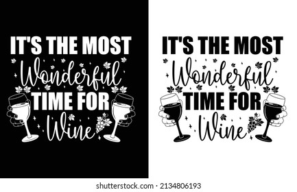 It's the most wonderful time for wine...Wine t shirt design