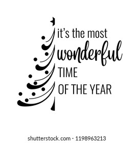 It's the most wonderful time of the year. Christmas quote. Black typography for Christmas cards design, poster, print
