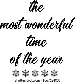 The Most wonderful time of the year, Christmas Quote Design, Typography for print or use as poster, card, flyer or T Shirt
