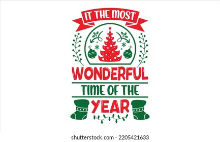It The Most Wonderful Time Of The Year - Christmas T shirt Design, Hand drawn vintage illustration with hand-lettering and decoration elements, Cut Files for Cricut Svg, Digital Download