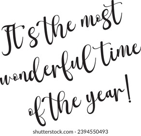 It's the most wonderful time of the year, Christmas quote, holiday ink greeting typography vector