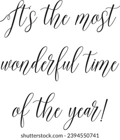 It's the most wonderful time of the year, Christmas quote, holiday ink greeting typography vector