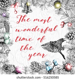 The most wonderful time of the year,  Christmas greeting card with traditional decorations, gift boxes and toys. Calligraphic writing in holiday frame. Vector.
