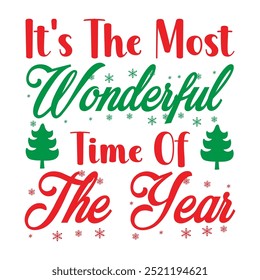 	              
It's The Most Wonderful Time Of The Year , Custom, merry Christmas, holiday, typography, winter, Christmas t-shirt design

