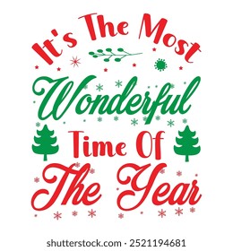 	              
It's The Most Wonderful Time Of The Year , Custom, merry Christmas, holiday, typography, winter, Christmas t-shirt design

