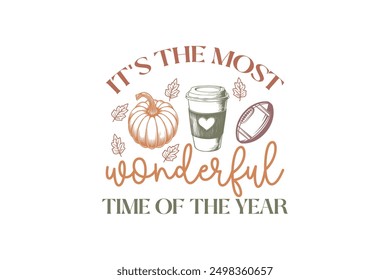  It's the most wonderful time of the year, Fall Autumn Quote T shirt Design