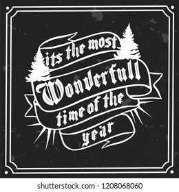 Its the most wonderful time of the year -  hand lettering grunge desiign inscription vector.