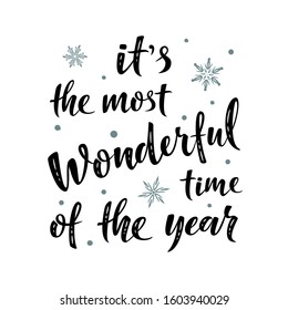 It's the most wonderful time of the year. Hand drawn simple lettering sign for card, t-shirt or mug print, poster, banner, sticker. Christmas decorations. Photo overlay Winter Holidays isolated vector